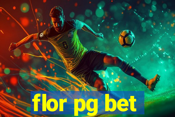 flor pg bet
